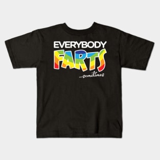 Everybody Farts…Sometimes Kids T-Shirt